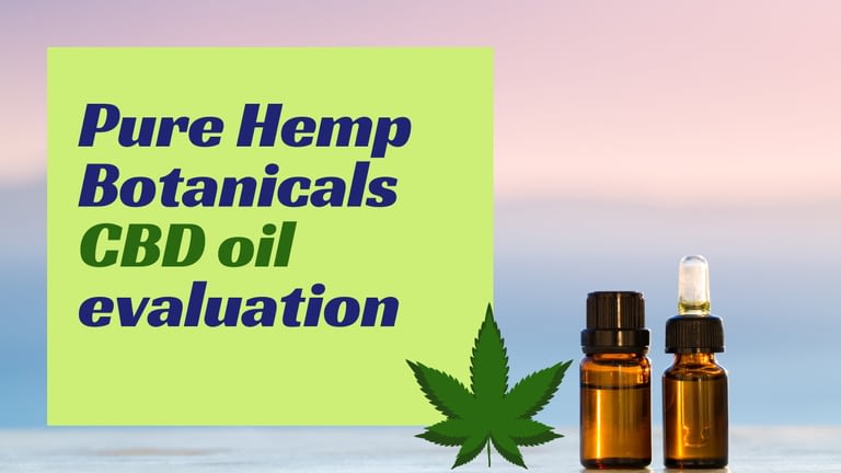 Pure Hemp Botanicals CBD oil evaluation