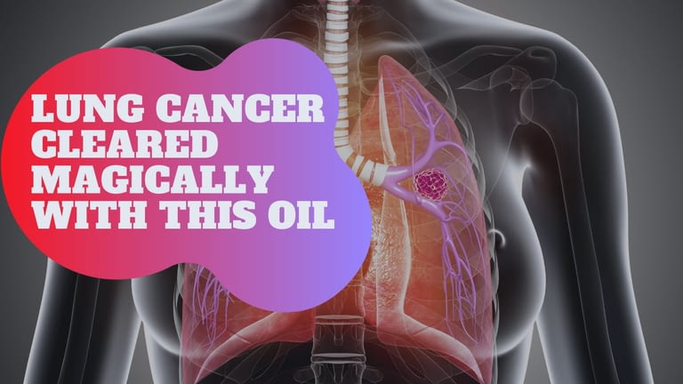 Lung Cancer Cleared Magically With This Oil