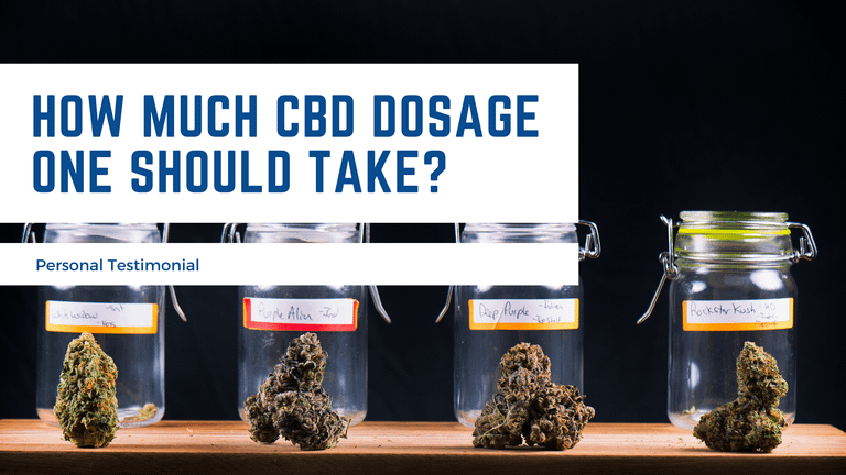 How much CBD Dosage one should take? Personal Testimonial