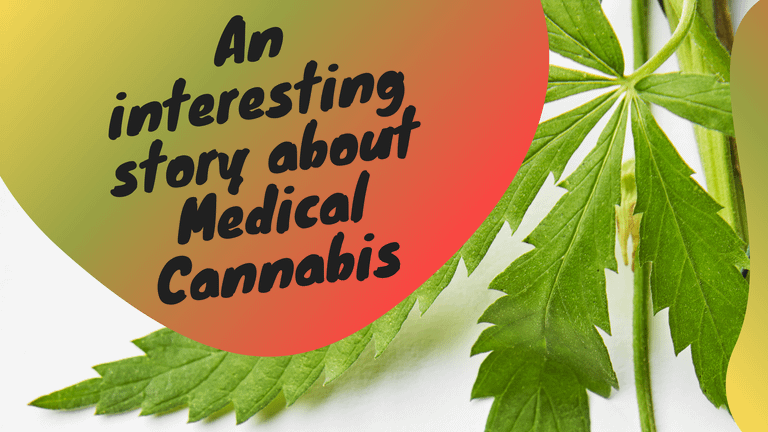 An interesting story about Medical Cannabis