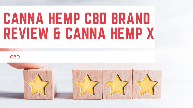 Canna Hemp CBD Brand Review & Canna Hemp X