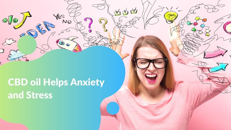 CBD oil Helps Anxiety and Stress