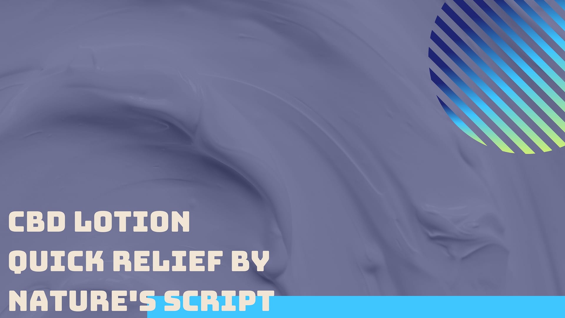 CBD Lotion Quick Relief by Nature’s Script