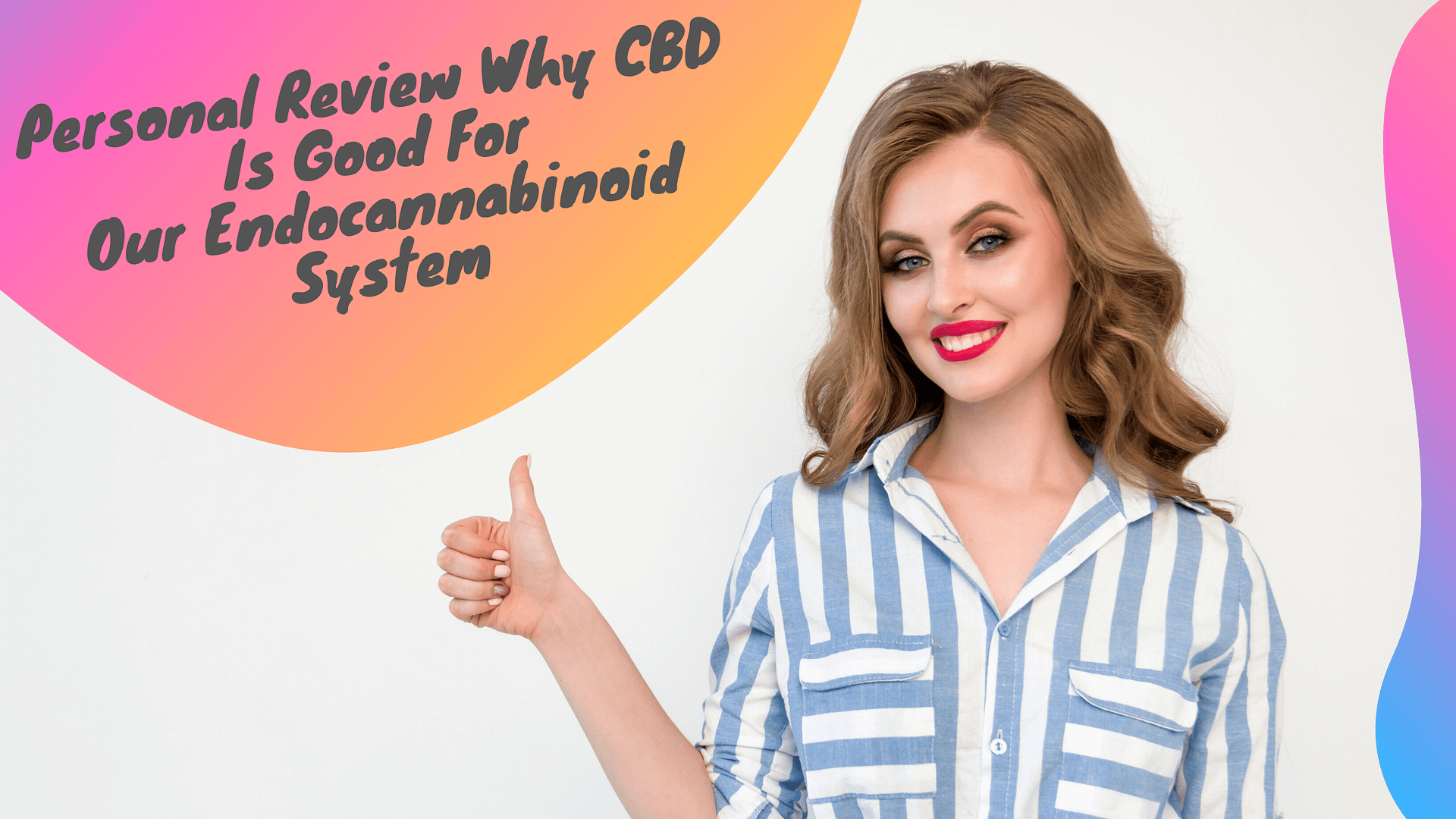 Personal Review Why CBD Is Good For Our Endocannabinoid System