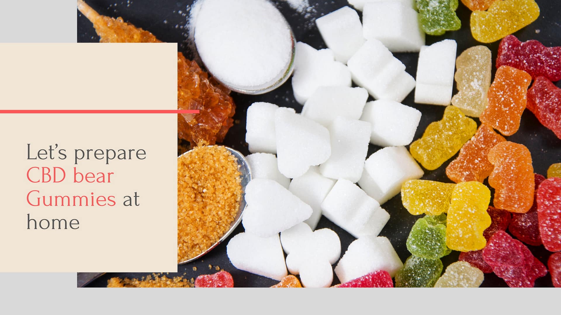Let’s prepare CBD bear Gummies at home