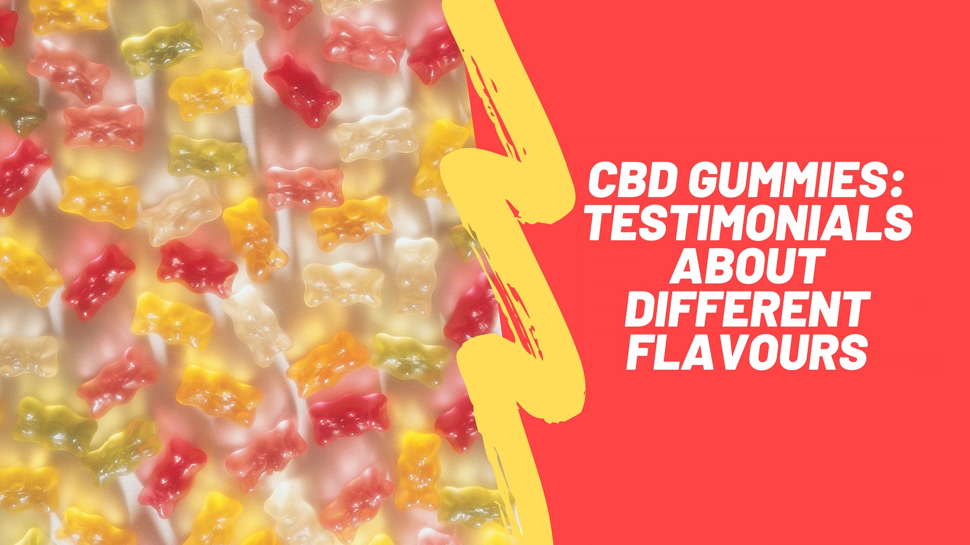 CBD Gummies: Testimonials About Different Flavours