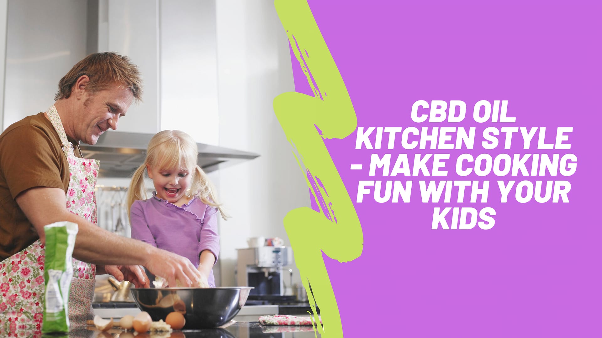 CBD Oil Kitchen Style – Make Cooking Fun With Your Kids