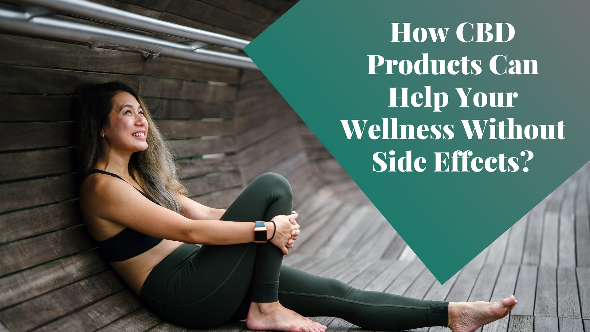 How CBD Products Can Help Your Wellness Without Side Effects?