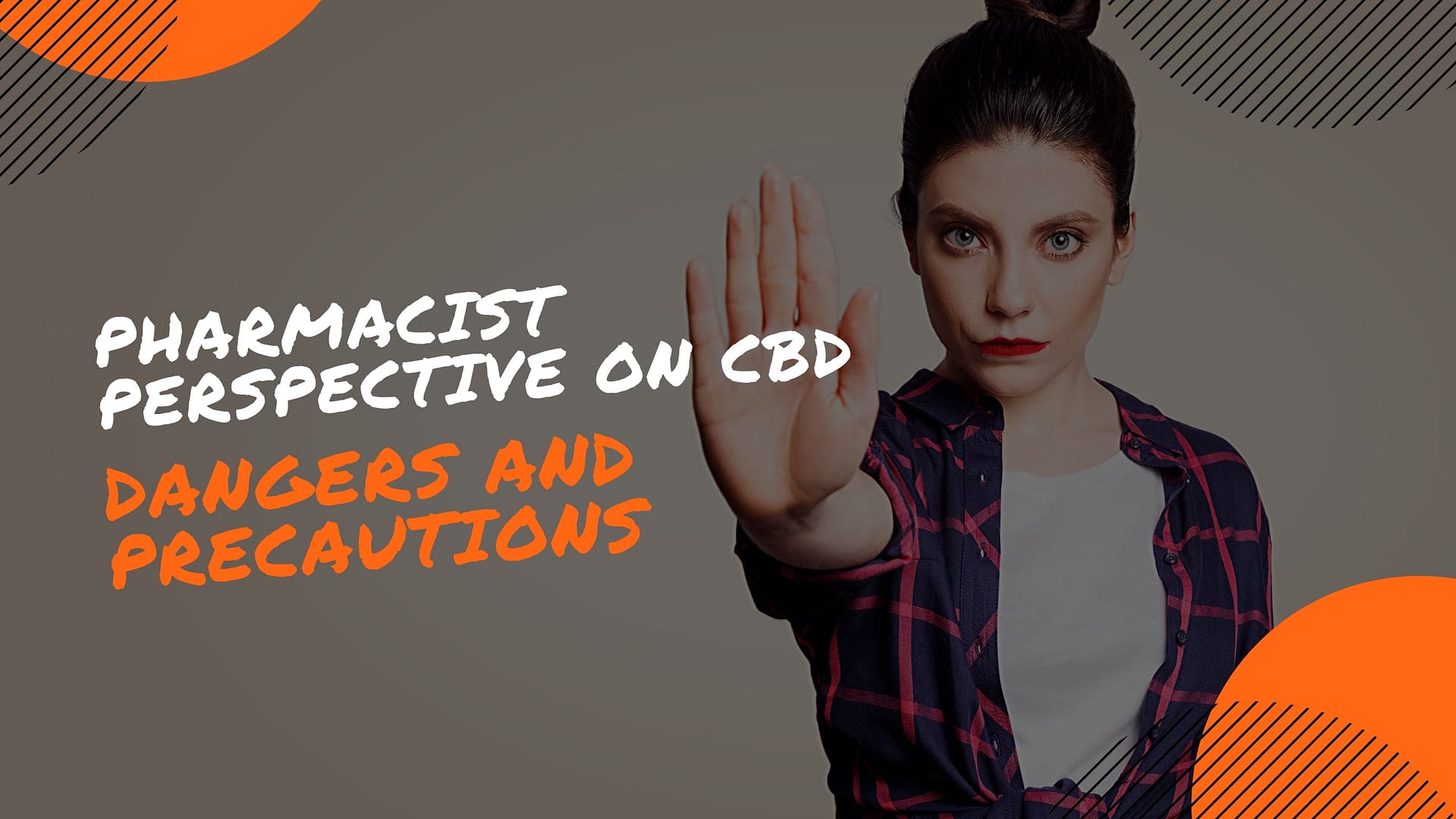 Pharmacist Perspective on CBD Dangers and Precautions!