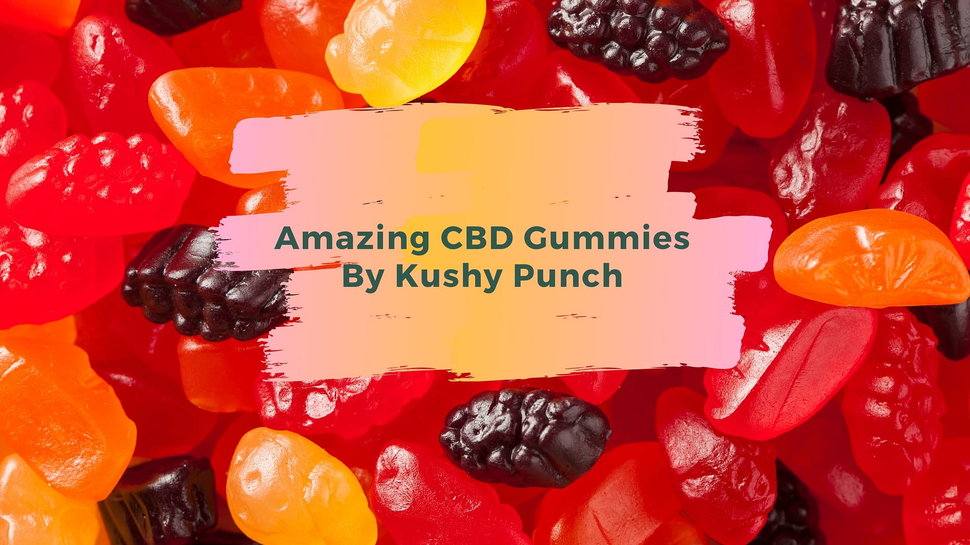 Amazing CBD Gummies By Kushy Punch