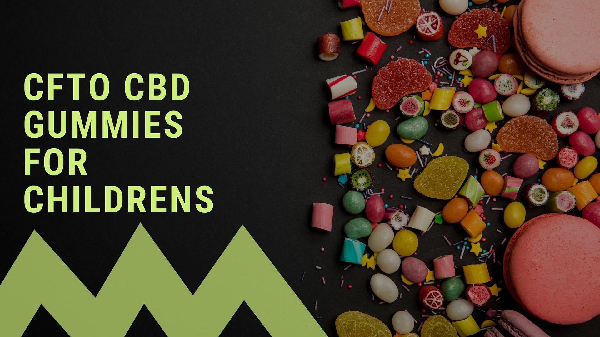 CFTO CBD Gummies For Childrens