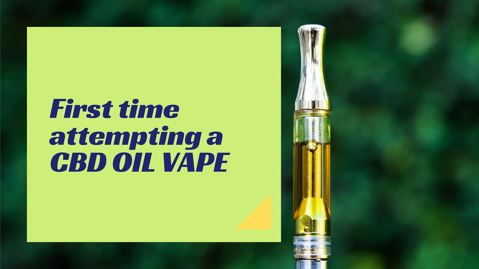 First time attempting a CBD OIL VAPE