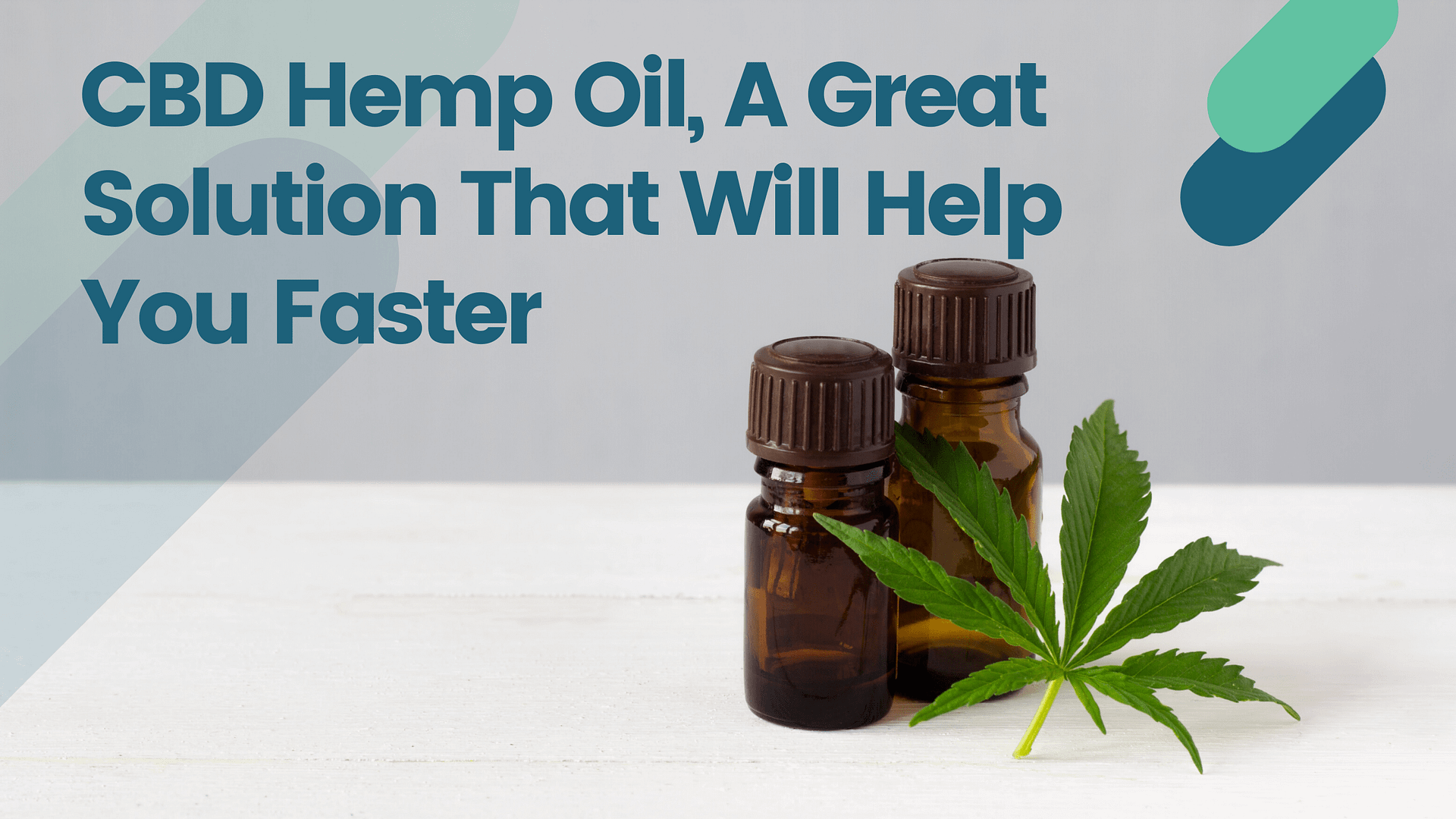 CBD Hemp Oil, A Great Solution That Will Help You Faster