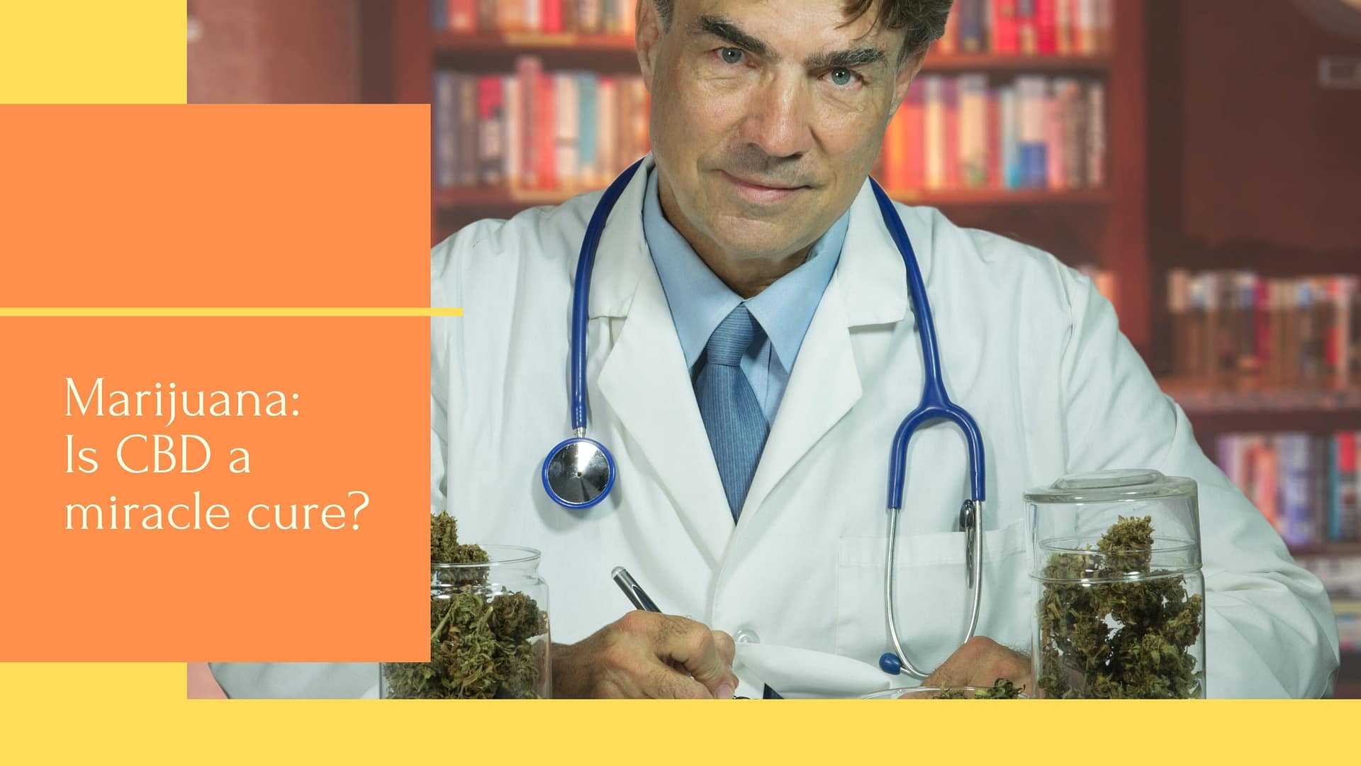 Marijuana: CBD IS a miracle cure!