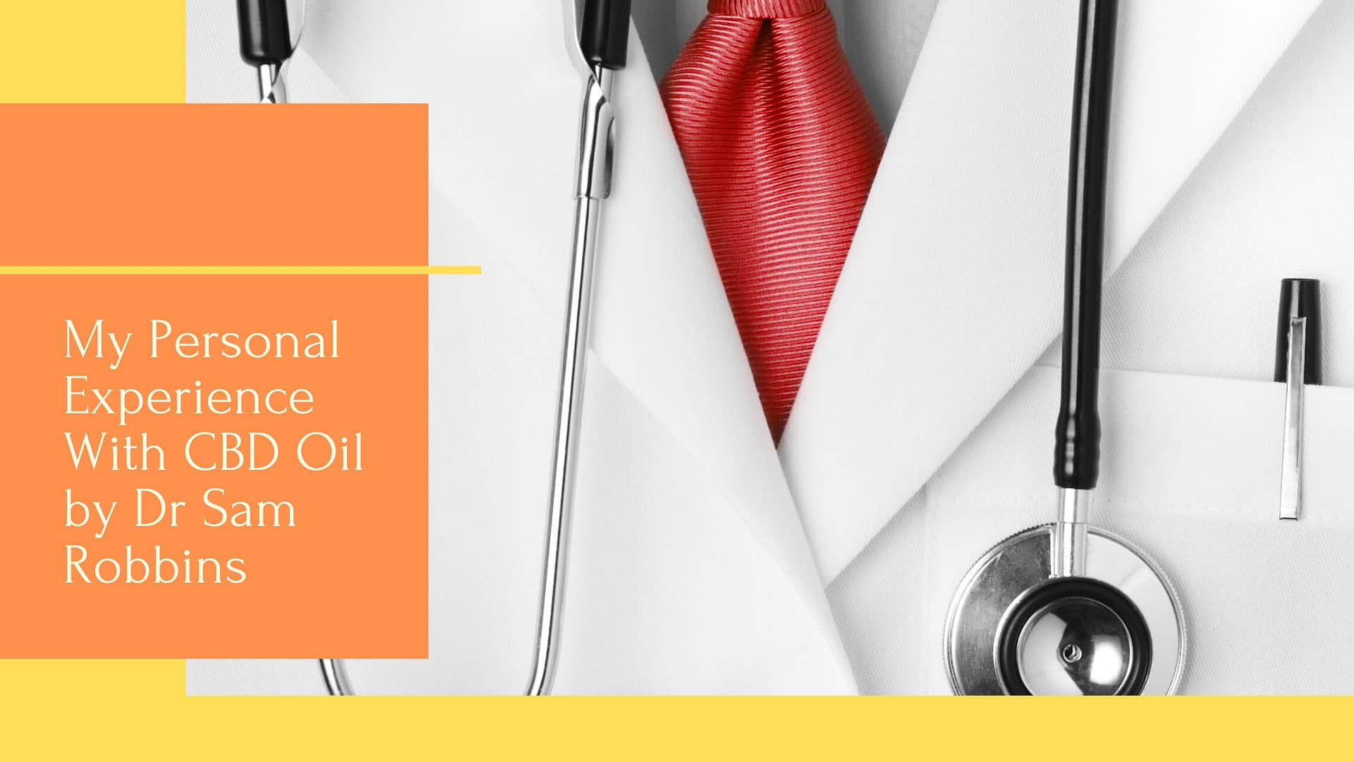 My Personal Experience With CBD Oil – by Dr Sam Robbins