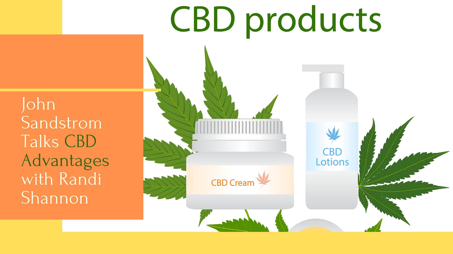 John Sandstrom Talks CBD Advantages with Randi Shannon
