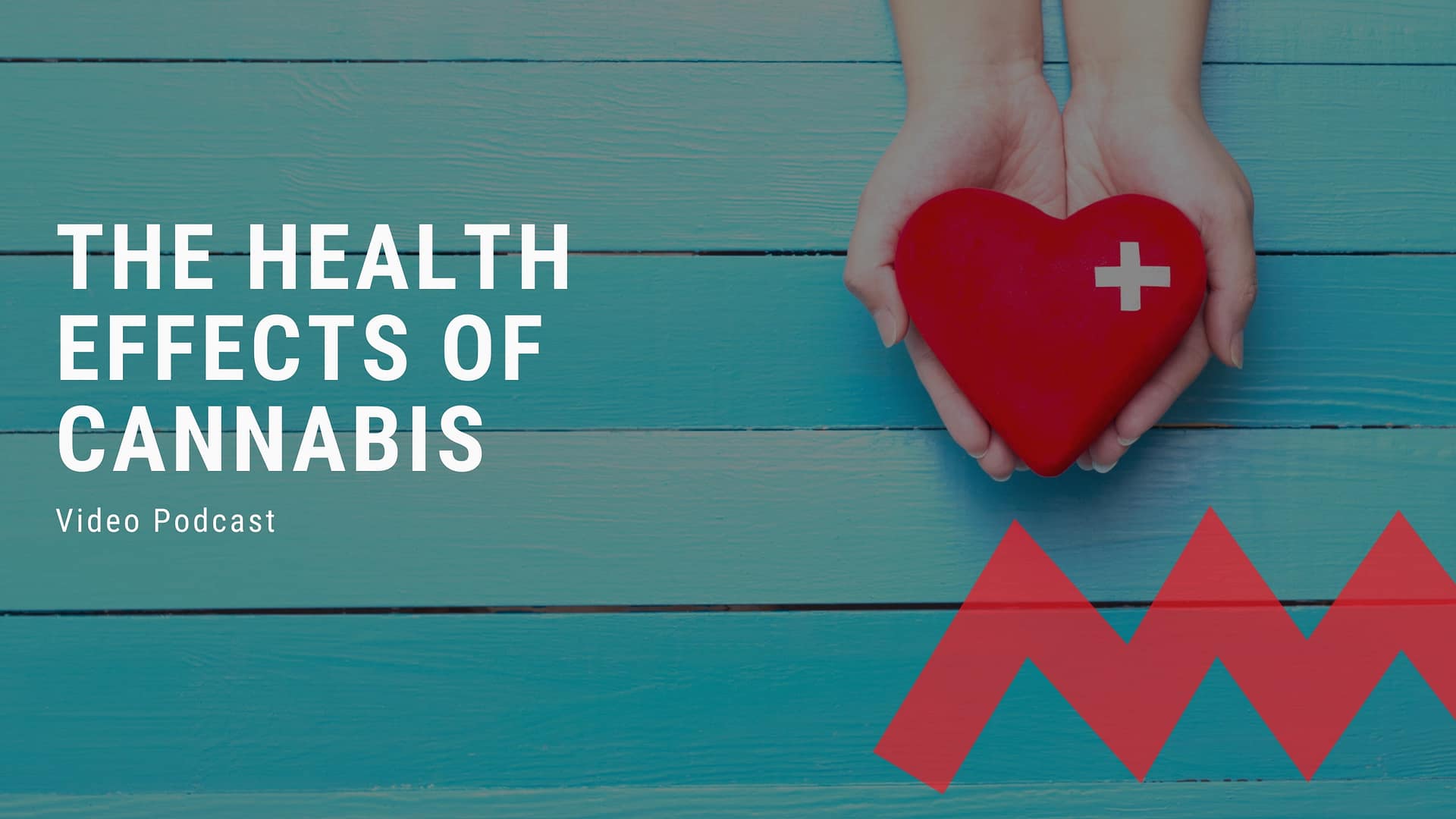 The Health Effects of Cannabis: Video Podcast
