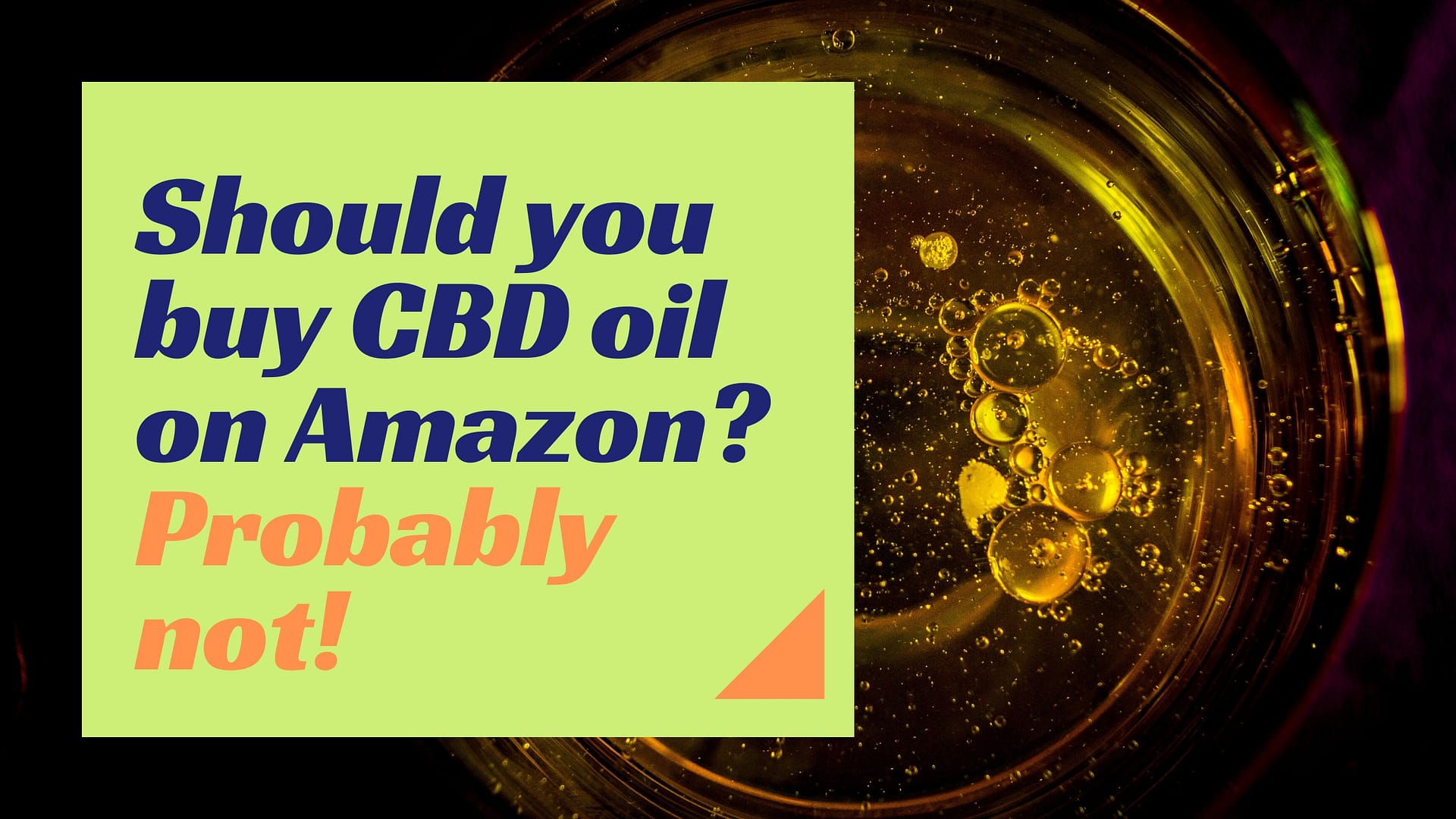 Should you buy CBD oil on Amazon? Probably not!