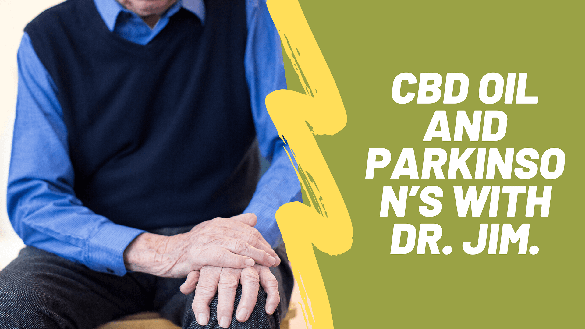 CBD Oil and Parkinson’s with Dr. Jim.