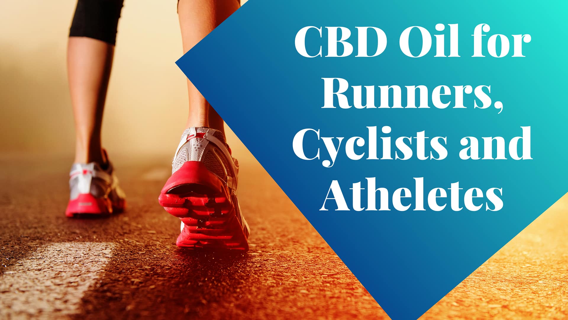 CBD Oil for Runners, Cyclists and Atheletes.