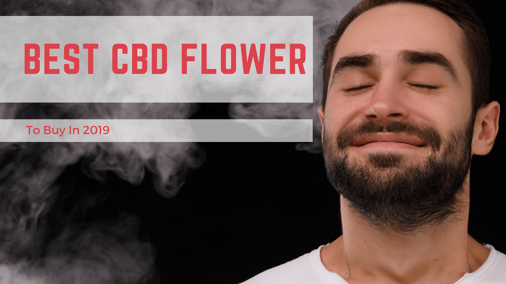 Best CBD Flower To Buy In 2019 [November Edition]
