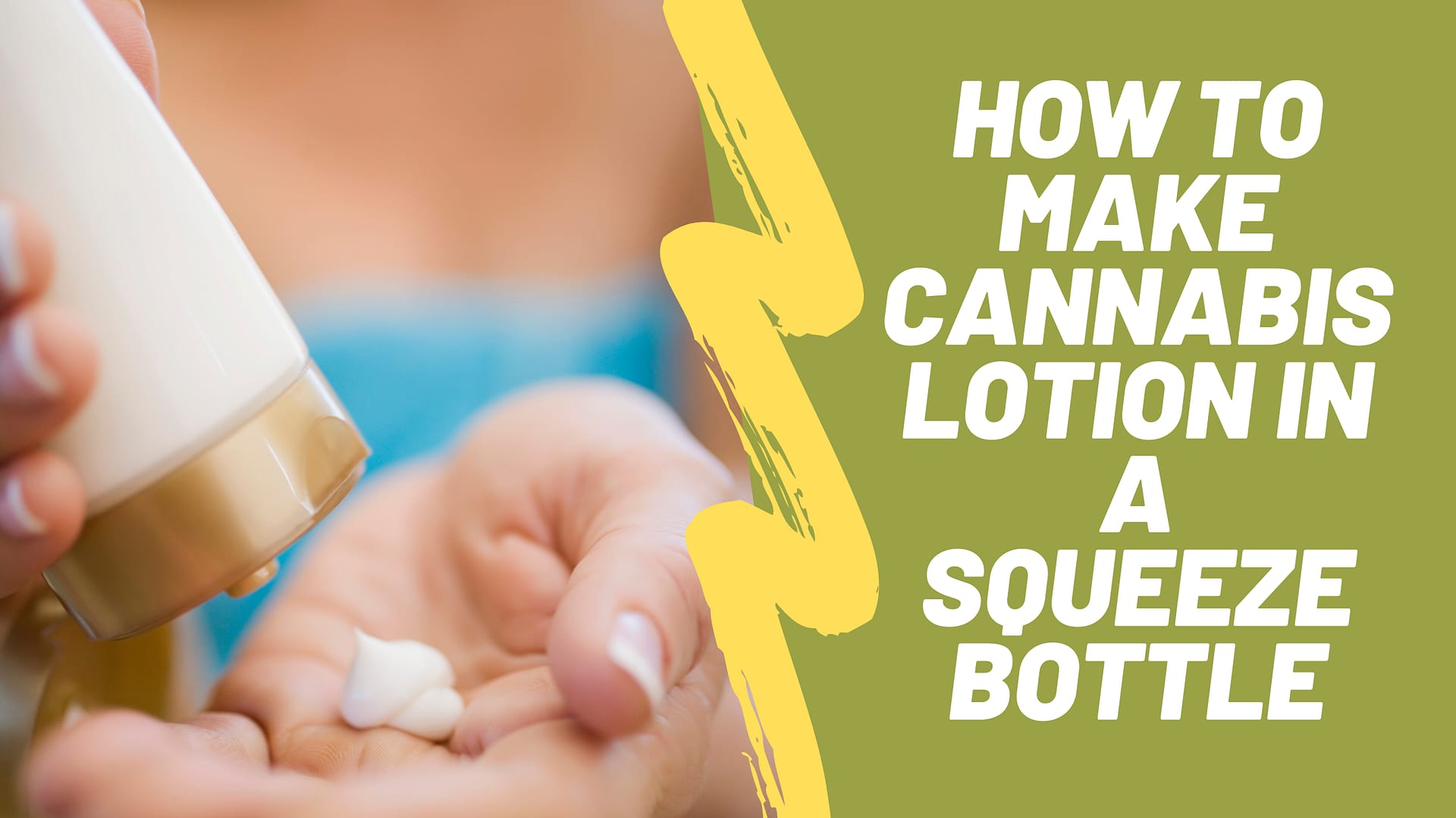 How to Make Cannabis Lotion | Squeeze Bottle Lotion!