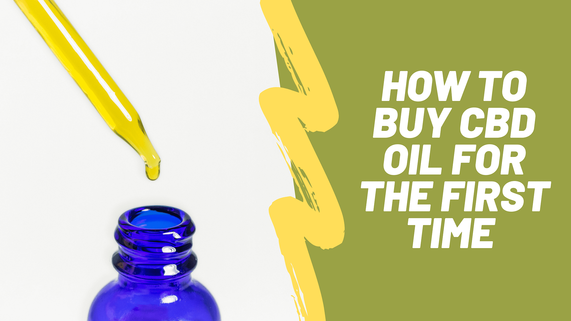 HOW TO BUY CBD OIL FOR THE FIRST TIME – Get the Check List